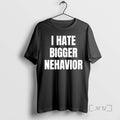 Officials I Hate Bigger Nehavior T-Shirts