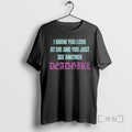 Officials I Know You Me You Just See Another T-Shirts