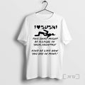 Officials I Love Sushi This Might Be Illegal Your Country T-Shirts