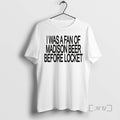 Officials I Was Fan Madison Beer Before Locket T-Shirts