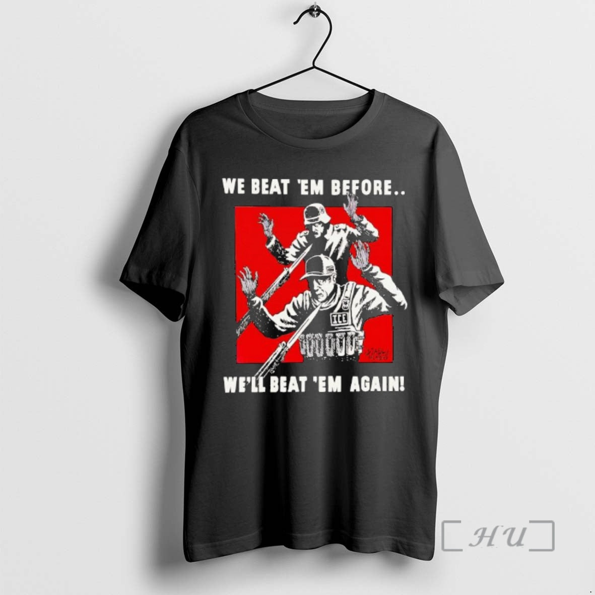 Officials Ise Germany We Beat Em Before Well Beat Em Again T-Shirts
