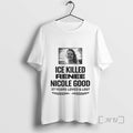 Officials Ice Killed Renee Nicole Good 37 Years Loved Lost T-Shirts