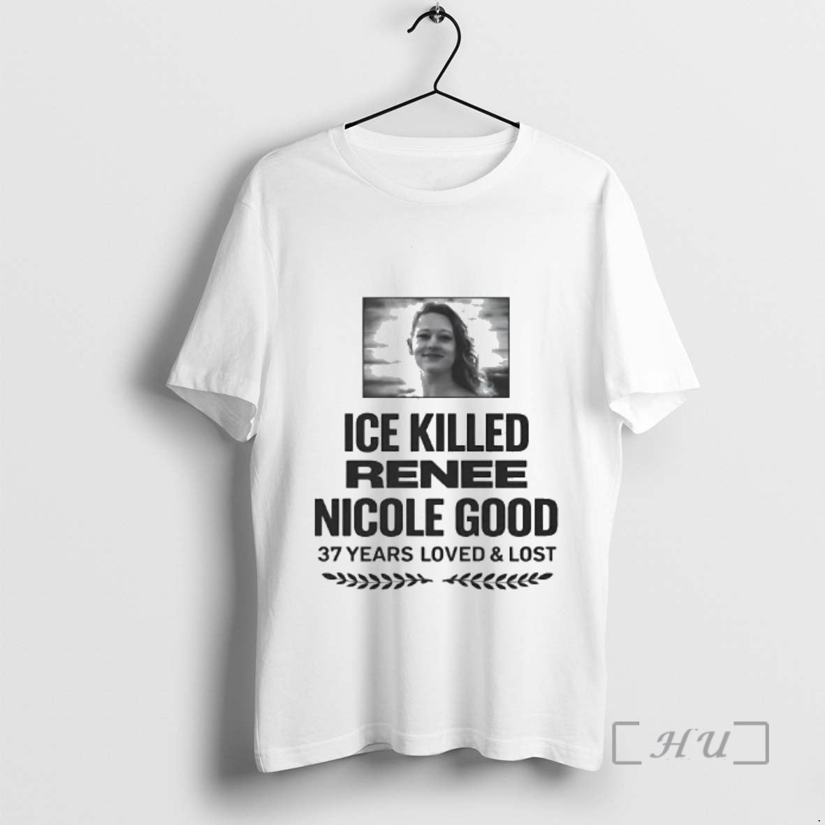 Officials Ice Killed Renee Nicole Good 37 Years Loved Lost T-Shirts