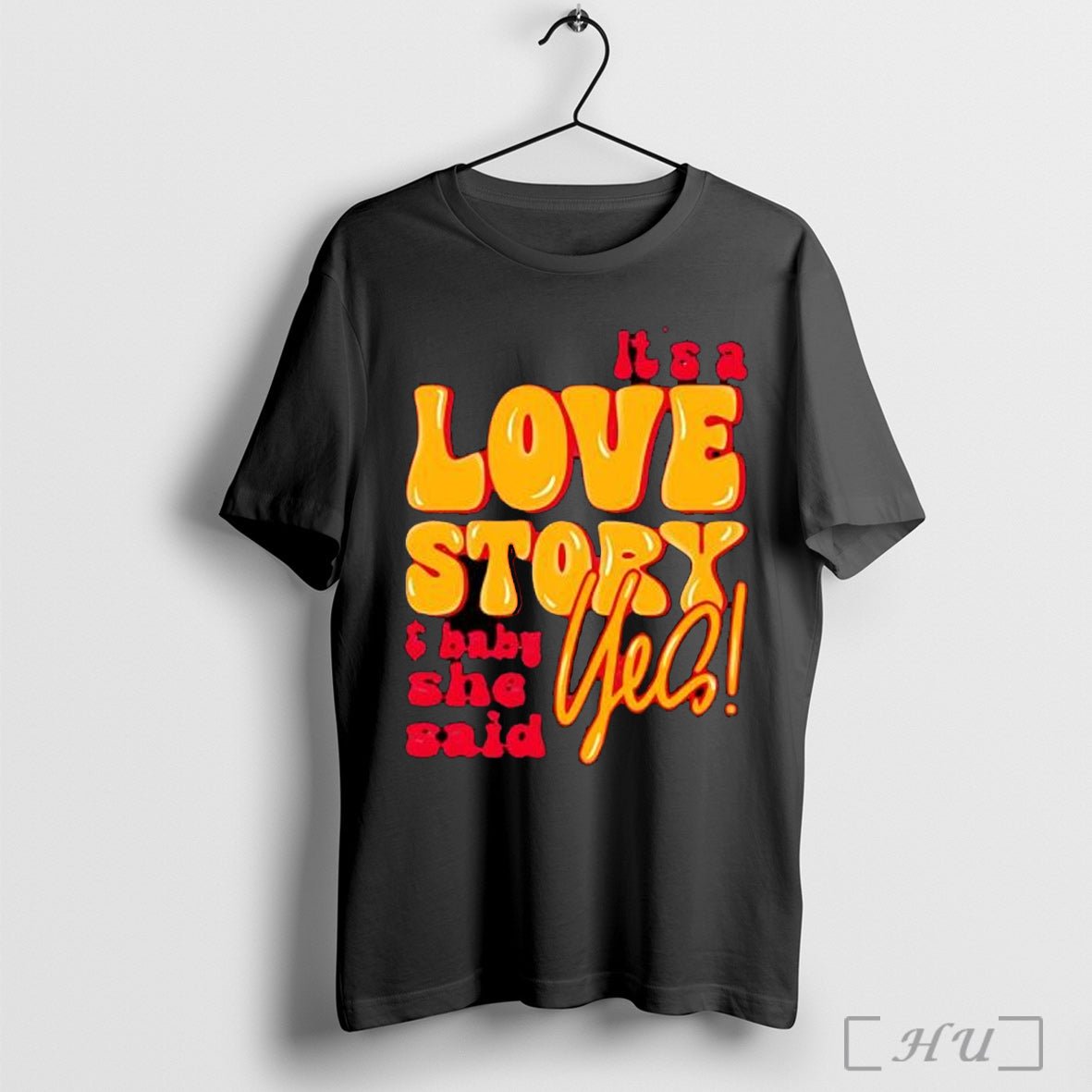 Officials Its A Love Story And Baby She Said Yes T Shirt