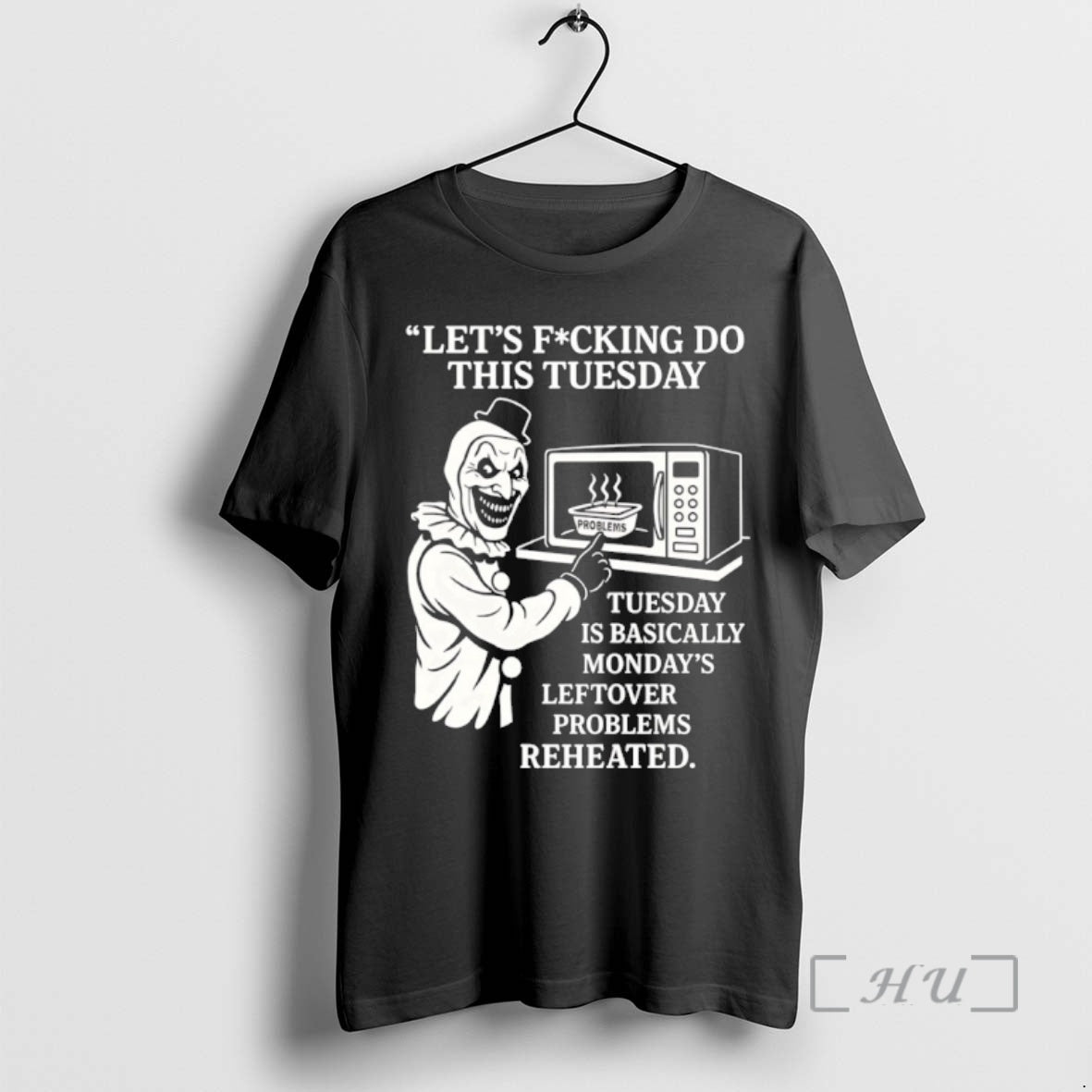 Officials Lets Fucking Do This Tuesday Is Basically Mondays Leftover Problems Reheated T-Shirts