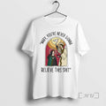 Officials Mary Youre Never Gonna Believe This Shit Ornaments T-Shirts