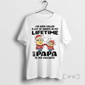 Officials Minion Santa Ive Been Called Lot Names My Lifetime But Papa T-Shirts