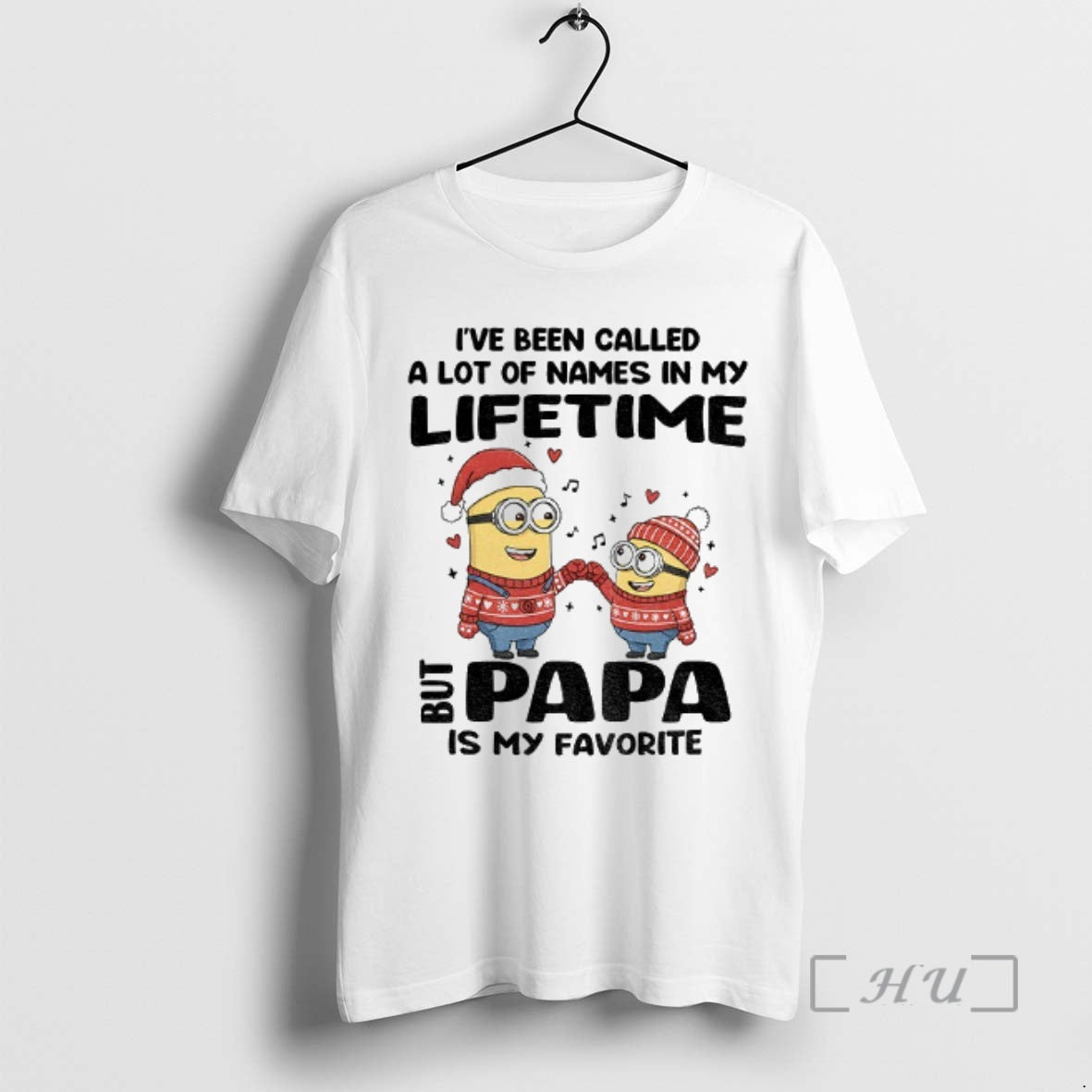 Officials Minion Santa Ive Been Called Lot Names My Lifetime But Papa T-Shirts