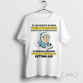 Officials Minion If You End Up Pain While Sleeping Without Even Doing Anything T-Shirts