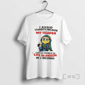 Officials Minions I Avoid Stupidity Because My Temper Can Go O Life T-Shirts