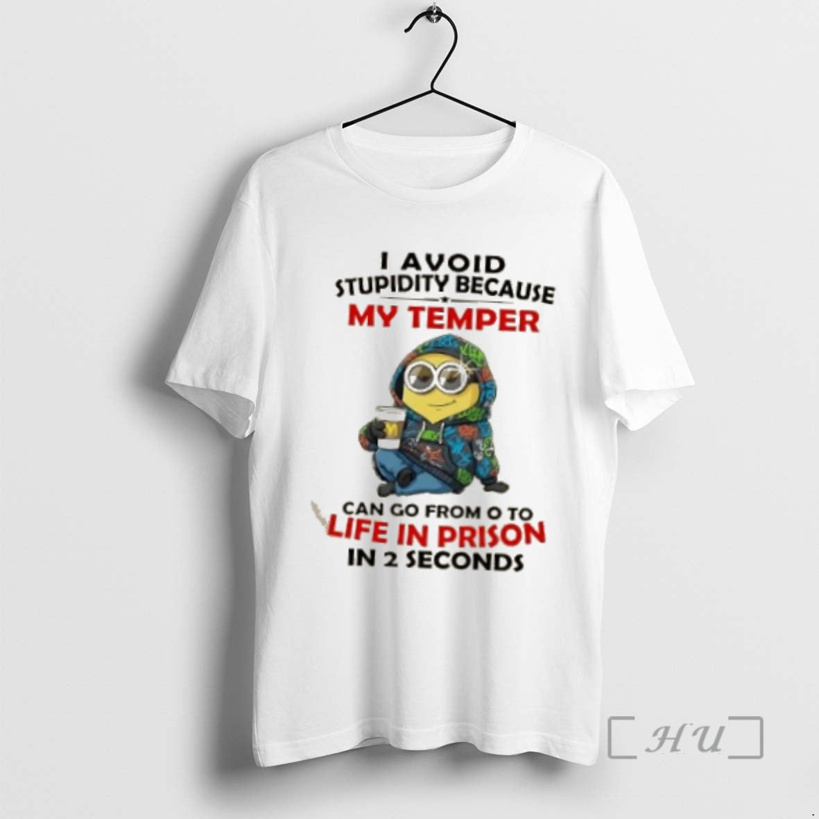 Officials Minions I Avoid Stupidity Because My Temper Can Go O Life T-Shirts
