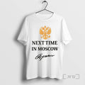 Officials Next Time Moscow 2026 T-Shirts