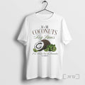 Officials Old Dominion All Coconuts Key Limes Im Hidin Out Paradise T-Shirts