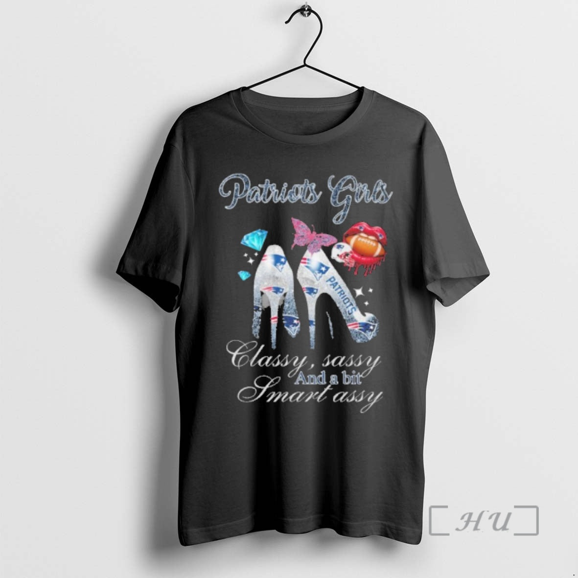 Officials Patriots High Heels Classy Sassy Bit Smart Assy Lip T-Shirts