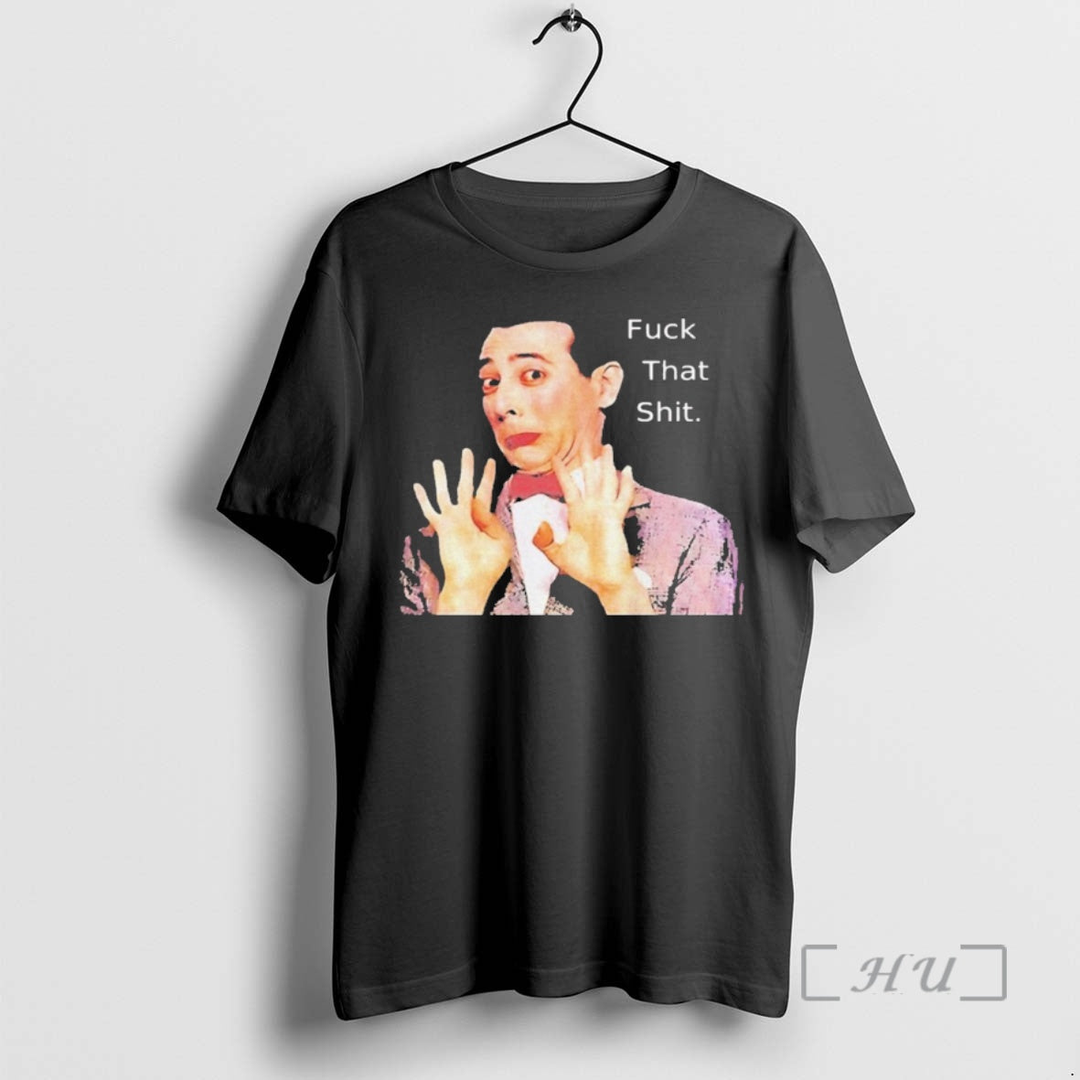 Officials Paul Reubens Fuck That Shit T-Shirts