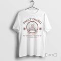 Officials Phat Dong Always Delicious Really Fills You Up T-Shirts