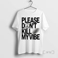 Officials Please Dont Kill My T-Shirts