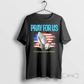 Officials Pray For Us It Is Not Our Place To See Retribution T Shirt Sweater