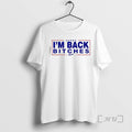 Officials President Donald Trump Im Back Bitches 47th T-Shirts