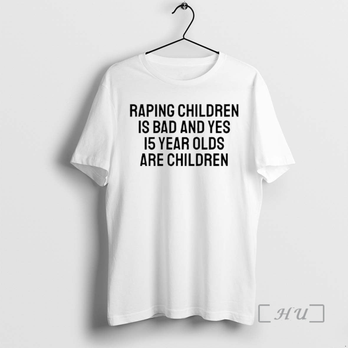 Officials Raping Children Is Bad Yes 15 Year Olds Are Children Text T-Shirts
