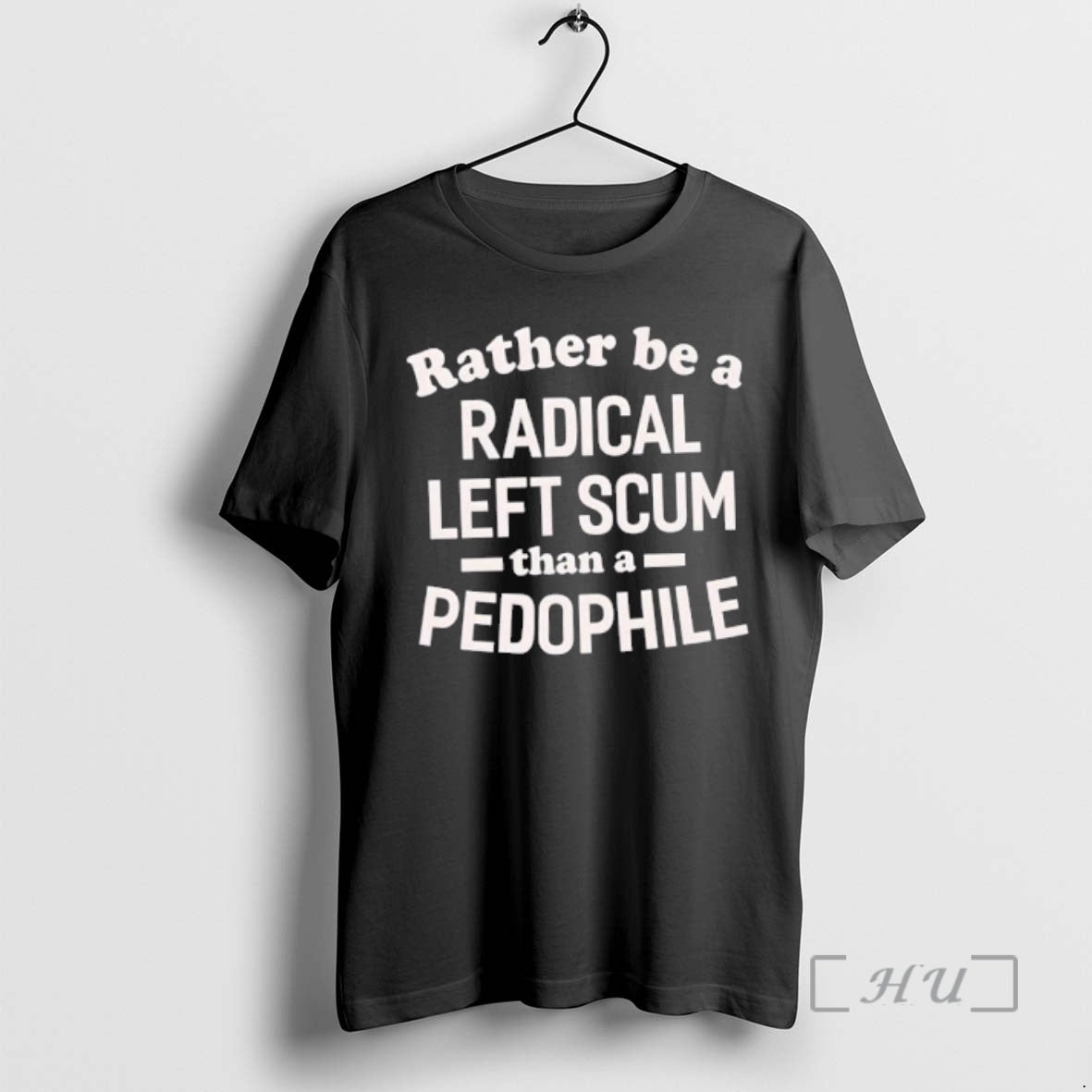 Officials Rather Be Radical Left Scum Than Pedophile T-Shirts