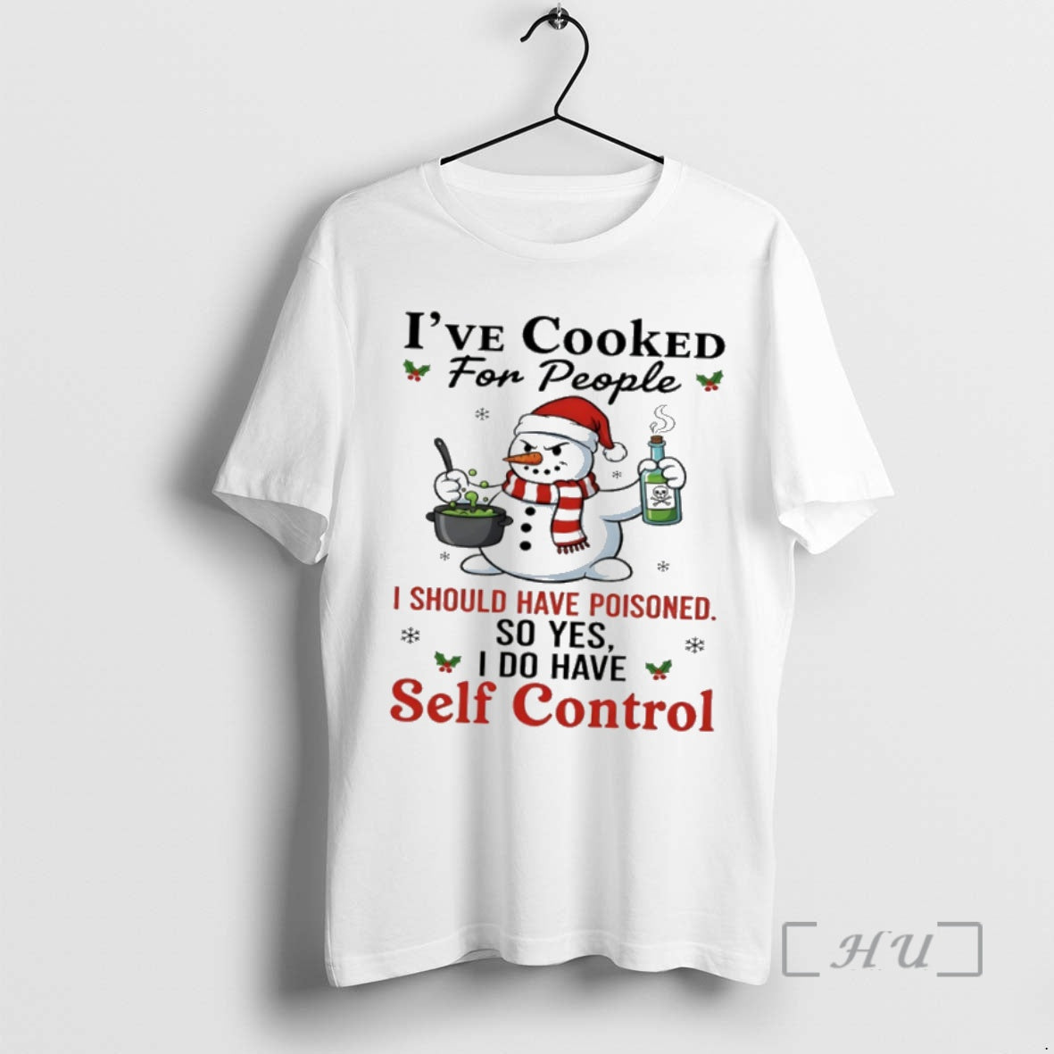 Officials Snowman Ive Cooked People I Should Have Poisoned So Yes I Do Have T-Shirts