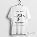 Officials Sometimes Leaving Is Only Forward Nihilist Penguin T-Shirts