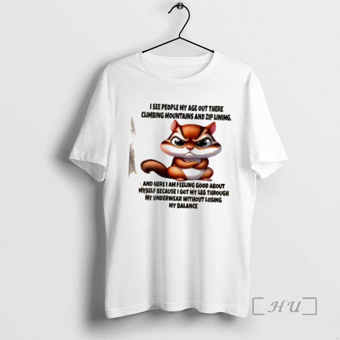 Officials Squirrel I See People My Age Out There Climbing Mountains Zip Lining T-Shirts