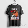 Officials Lost I Still Believe 2025 T-Shirts