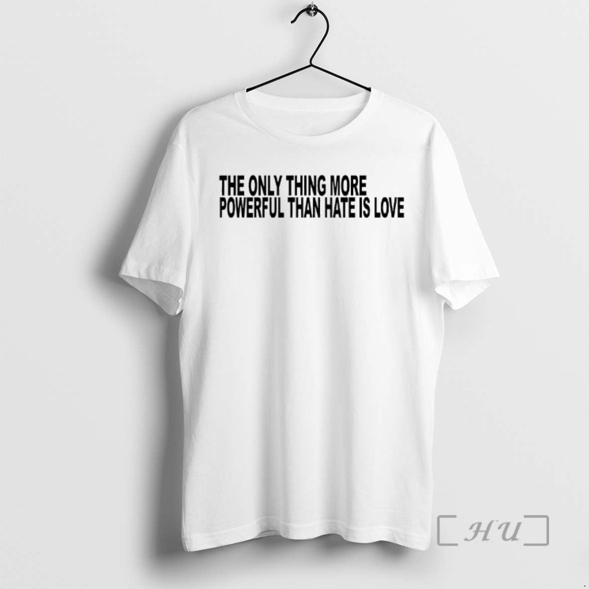 Officials Only Thing More Powerful Than Hate Is Love Text T-Shirts