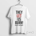 Officials They Let Us Burn Pacific Palisades T-Shirts