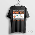 Officials They Hate Me Farting But Biggest Stars Are Full Gas T-Shirts