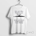 Officials Those That Wander Not Lost Some Are Just Looking Cool Rocks T-Shirts