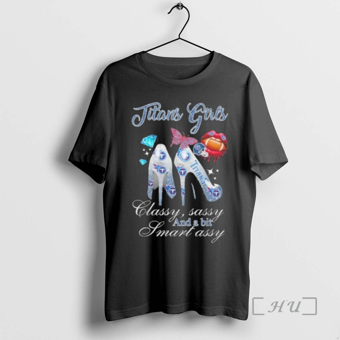 Officials Titans High Heels Classy Sassy Bit Smart Assy Lip T-Shirts