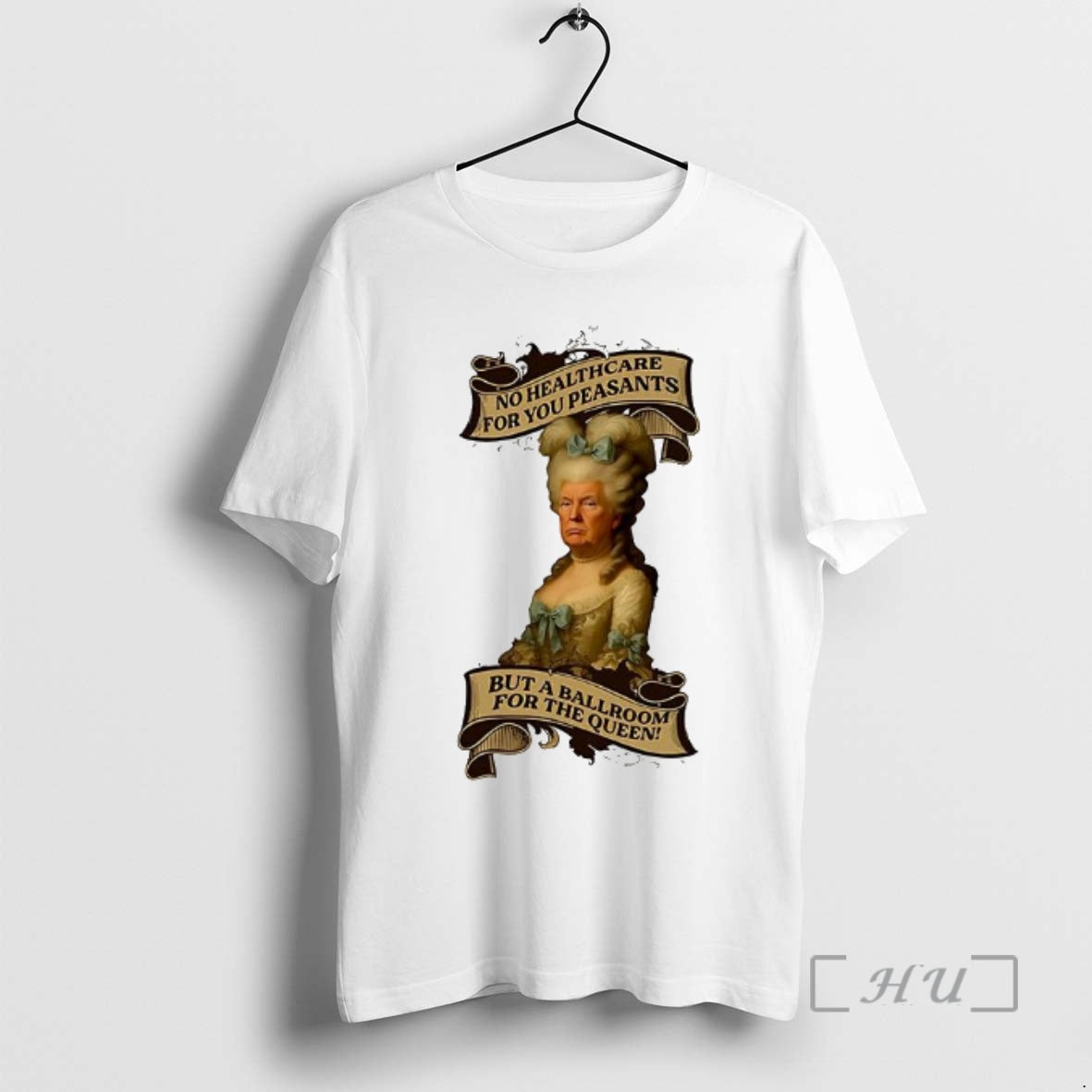 Officials Trump No Healthcare You Peasants T-Shirts