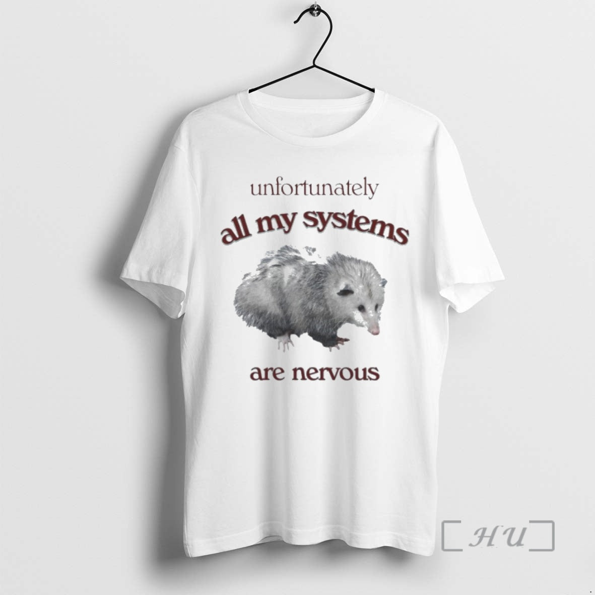 Officials Unfortunately All My Systems Are Nervous Opossum T-Shirts