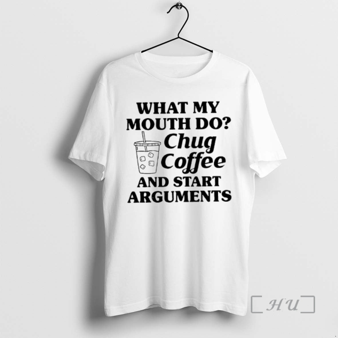Officials What My Mouth Do Chug Coffee Start Arguments T-Shirts