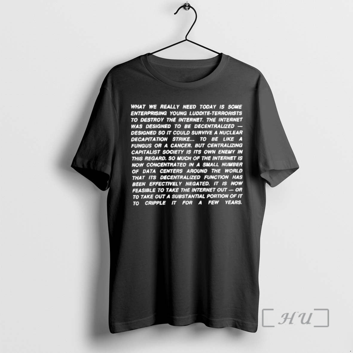 Officials What We Really Need Today Is Some Enterprising Young Luddite Terrorists T-Shirts