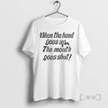 Officials When My Hand Goes Up Your Mouth Goes Shut T-Shirts