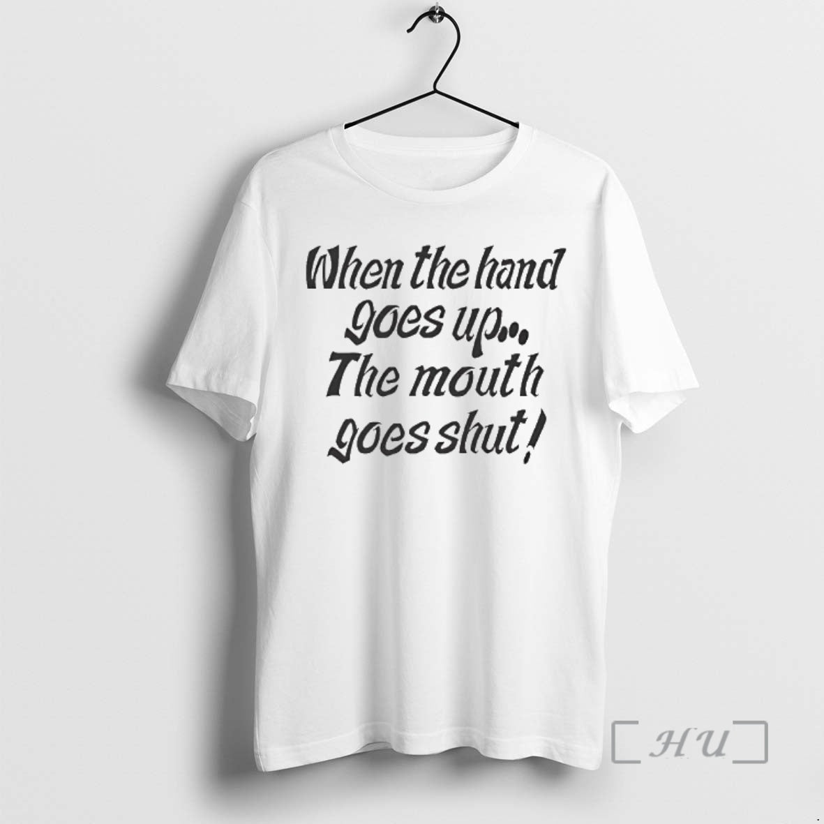 Officials When My Hand Goes Up Your Mouth Goes Shut T-Shirts