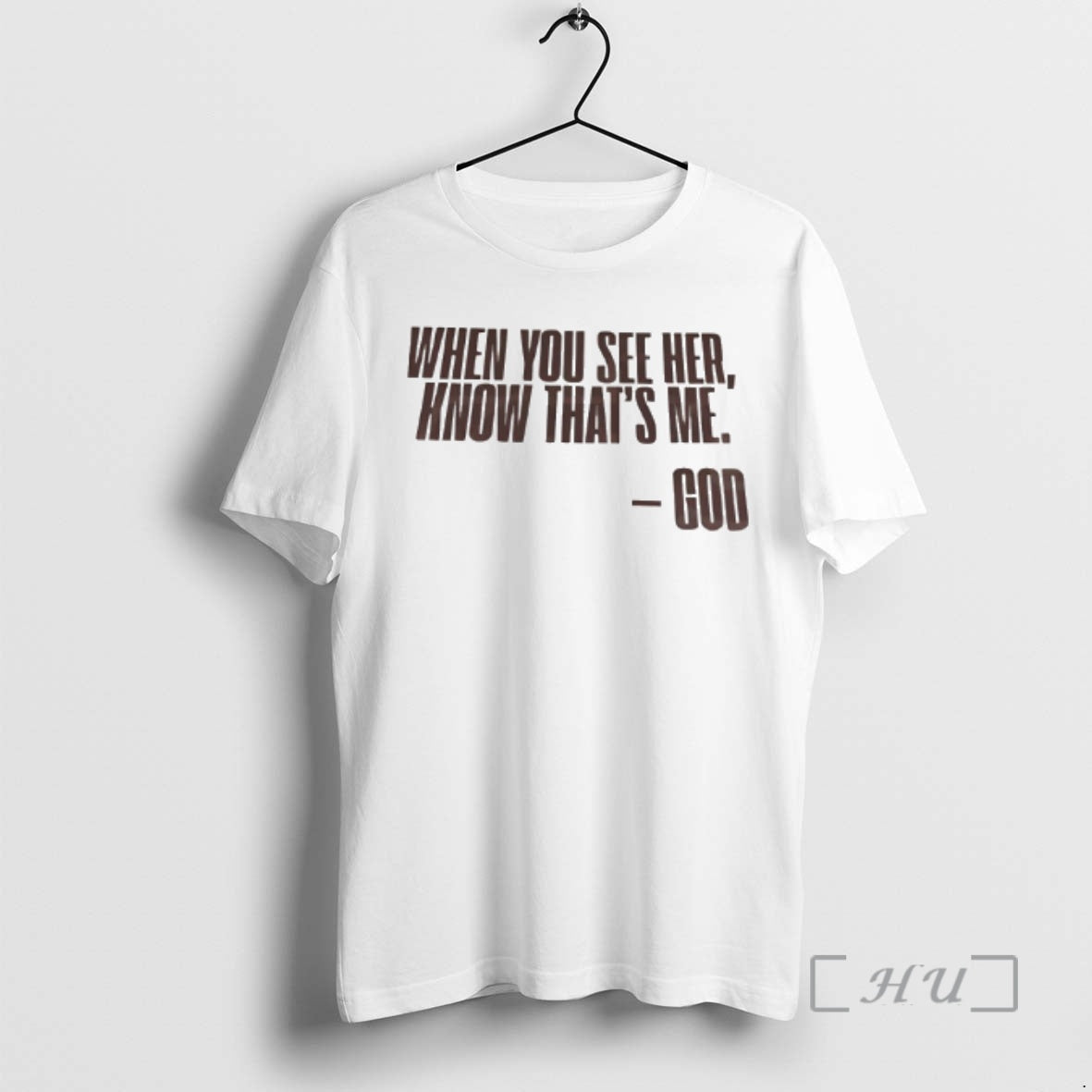 Officials When You See Her Know Thats Me God T-Shirts