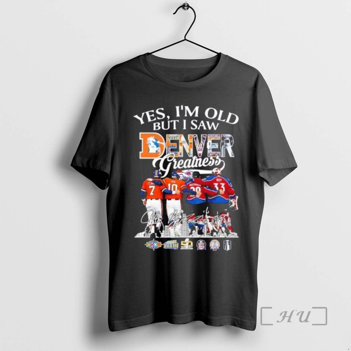 Officials Yes Im Old But I Saw Denver Sports Legends Greatness Skyline Signatures T-Shirts