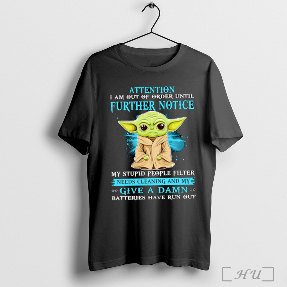 Officials Yoda Attention I Am Out Of Order Until Further Notice T Shirt
