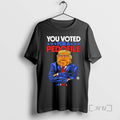 Officials You Voted Pedofile Trump T-Shirts