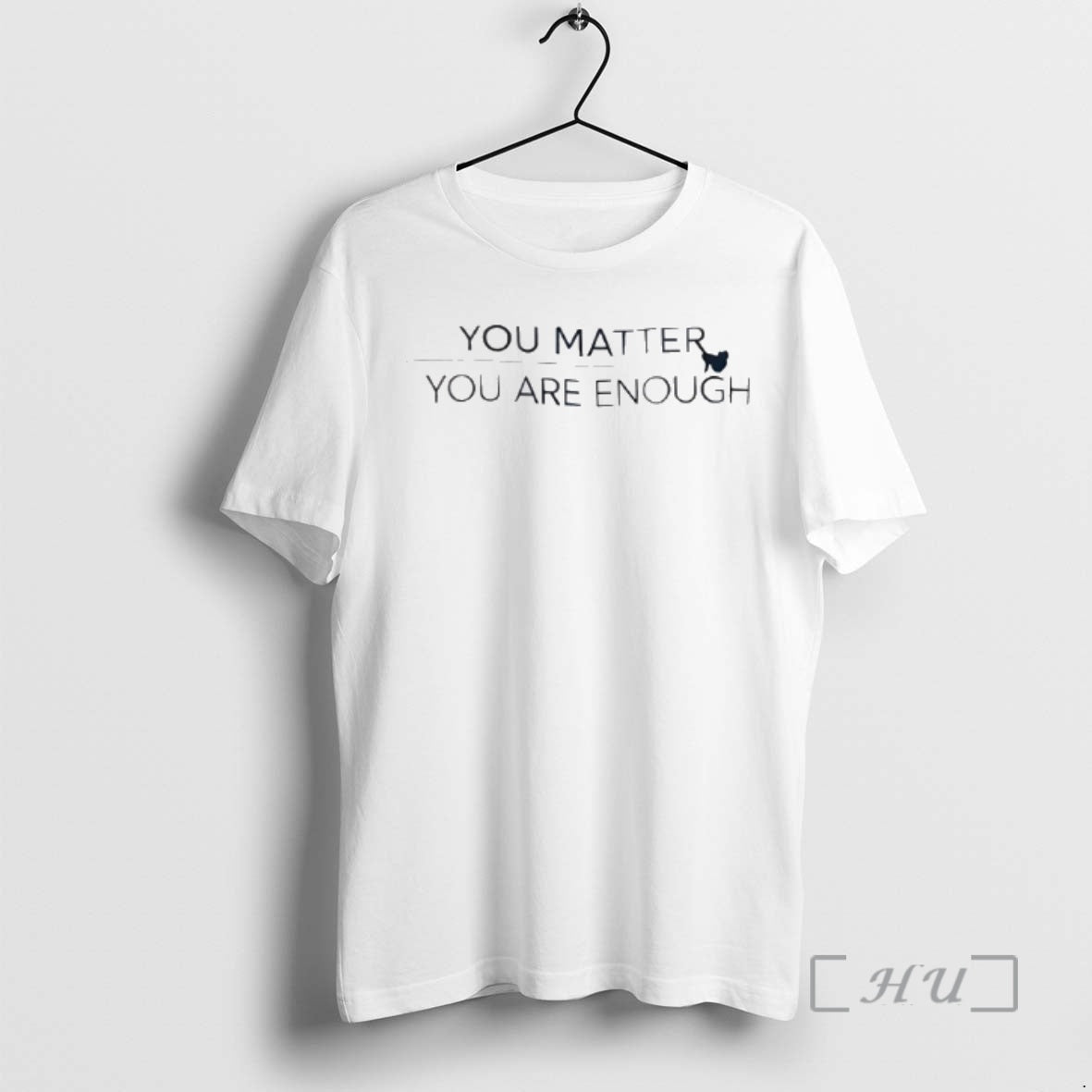 Officials You Matter You Are Enough T-Shirts
