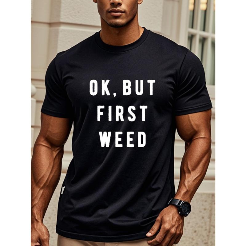 Ok But First Weed Black Cotton Crew Neck Casual Soft 100% Cotton Funny Ultra Soft Breathable Moisture Wicking Running Weekend Fun Made USA T-Shirts