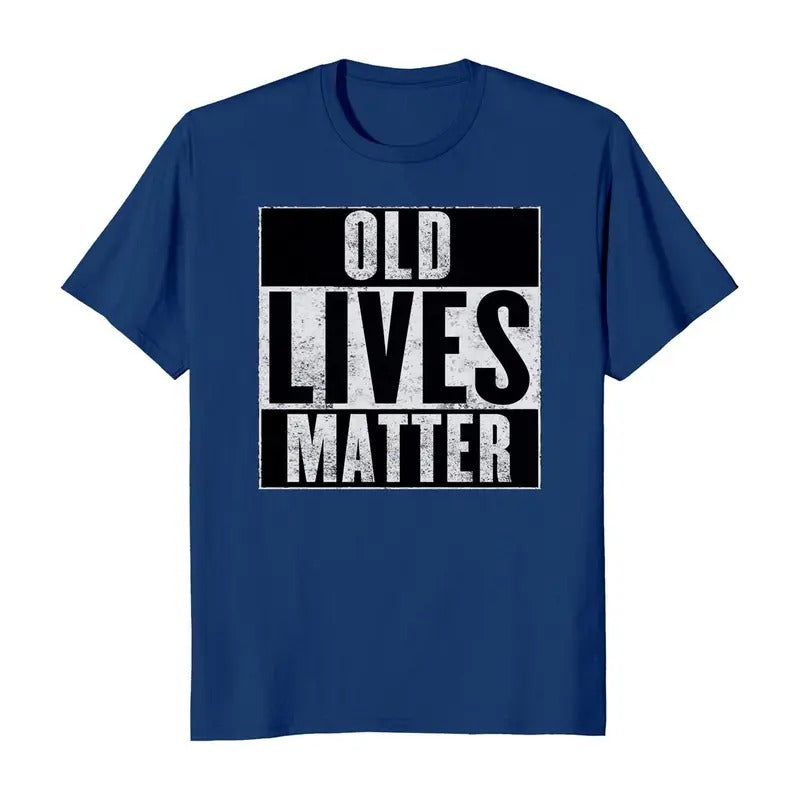 Old Lives Matter Elderly Senior Casual T-Shirts