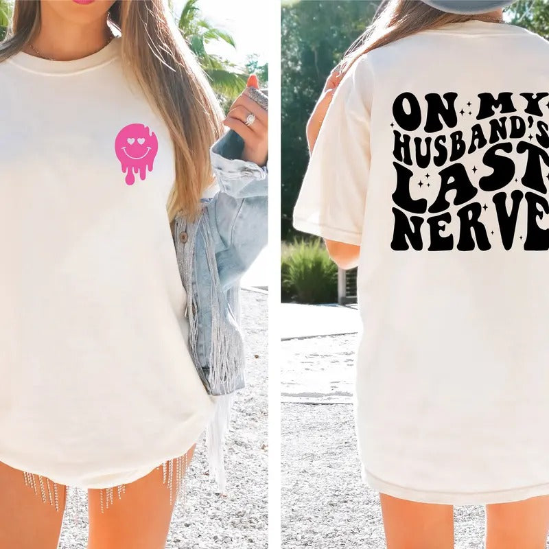 My Husband'S Last Nerve Shirt Funny Smile Face Wifey Engagement Bride Wife Bachelorette Party Shirt T-Shirts