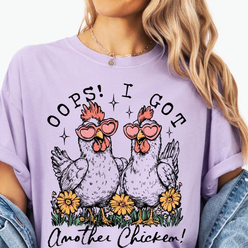Oops I Got Another Chicken Shirt ~ Relaxed Fit Printed USA Womenswear Casual Comfort Cotton Top Athletic Boho Chic T-Shirts