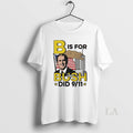 Original B Is Bush Did 9 11 Burning City T-Shirts